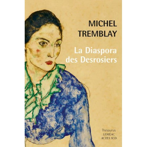 La diaspora des Desrosiers La traversée des sentiments tome 3 Michel Tremblay